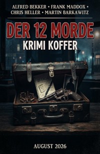 Der 12 Morde Krimi Koffer August 2026 - Alfred Bekker - ebook