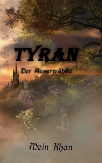 Tyran der Auserwählte - Khan Moin - ebook