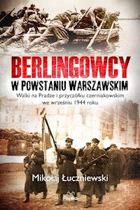 Berlingowcy w Powstaniu Warszawskim - Mikołaj Łuczniewski - książka