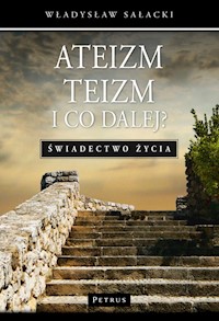 Ateizm Teizm i co dalej? - Sałacki Władysław - książka