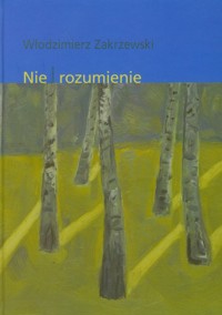 Nie rozumienie - Włodzimierz Zakrzewski - książka