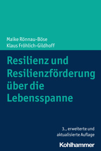 Resilienz und Resilienzförderung über die Lebensspanne - Klaus Fröhlich-Gildhoff - ebook