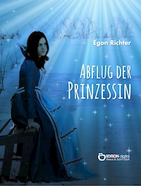 Abflug der Prinzessin - Egon Richter - ebook