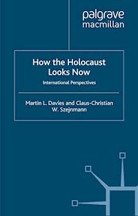 How the Holocaust Looks Now - - ebook