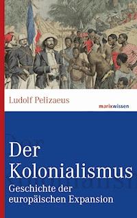 Der Kolonialismus - Ludolf Pelizaeus - ebook