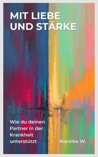 Mit Liebe und Stärke - Mareike W. - ebook