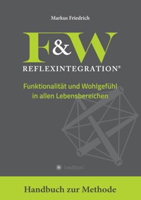 F&W Reflexintegration - Markus Friedrich - ebook