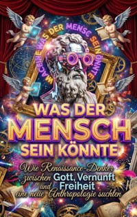 Was der Mensch sein könnte - Huber Florian - ebook