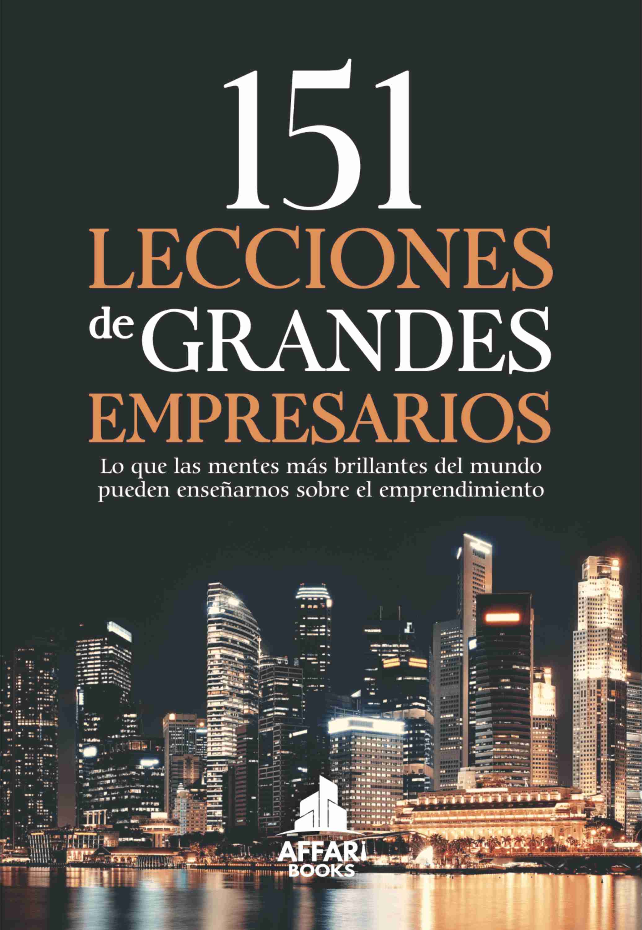 151 LECCIONES DE GRANDES EMPRESARIOS