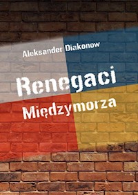 Renegaci Międzymorza - Diakonow Aleksander - książka