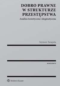 Dobro prawne w strukturze przestępstwa - Szymon Tarapata - książka