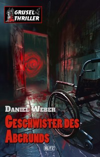 Grusel-Thriller 15: Geschwister des Abgrunds - Daniel Weber - ebook