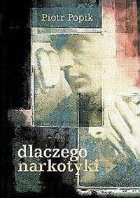 Dlaczego narkotyki - Piotr Popik - ebook
