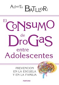 El consumo de drogas entre adolescentes - Alberto Batllori - ebook