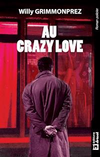 Au crazy Love - Willy Grimmonprez - ebook