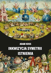 Inkwizycja symetrii istnienia - Koss Adam - książka