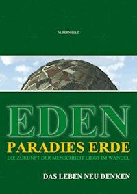 EDEN - Paradies Erde - M. Fernholz - ebook