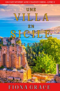 Une Villa en Sicile : Des Figues et un Cadavre (Un Cozy Mystery entre Chats et Chiens – Livre 2) - Fiona Grace - ebook