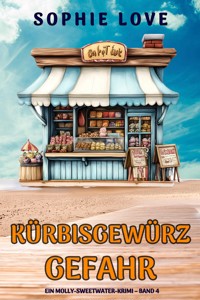 Kürbisgewürz-Gefahr (Ein Molly-Sweetwater-Krimi – Band 4) - Sophie Love - ebook