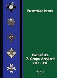 Poznańska 7 Grupa Artylerii 1929-1939 - Dymek Przemysław - książka