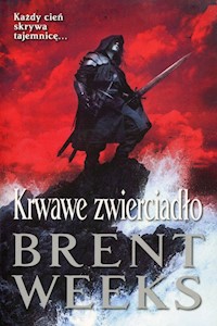 Krwawe zwierciadło Powiernik Światła Księga 4 - Brent Weeks - książka