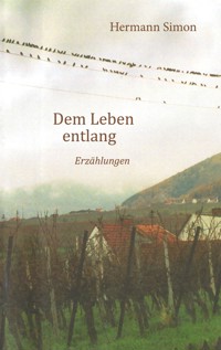 Dem Leben entlang - Hermann Simon - ebook