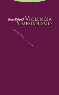 Violencia y mesianismo - Petar Bojanic - ebook