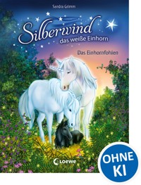 Silberwind, das weiße Einhorn (Band 7) - Das Einhornfohlen - Sandra Grimm - ebook