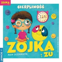 Zojka i Zu. Cierpliwość - Asia Olejarczyk - książka