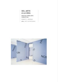 Del arte a la idea - Robert C. Morgan - ebook
