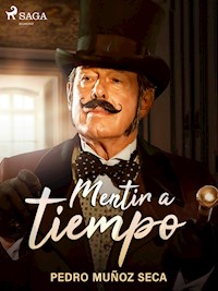 Mentir a tiempo - Pedro Muñoz Seca - ebook