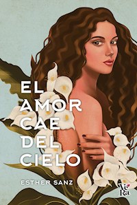 El amor cae del cielo - Esther Sanz - ebook
