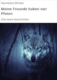 Meine Freunde haben vier Pfoten - Hannelore Richter - ebook