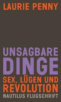 Unsagbare Dinge - Laurie Penny - ebook