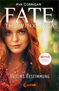 Fate - The Winx Saga (Band 1) - Blooms Bestimmung - Corrigan Ava - ebook