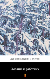 Хозяин и работник (Gospodarz i robotnik) - Лев Николаевич Толстой, Lew Nikołajewicz Tołstoj - ebook