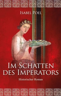 Im Schatten des Imperators - Isabel Poel - ebook