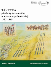 Taktyka piechoty francuskiej w epoce napoleońskiej 1792-1815 - Paddy Griffith - książka
