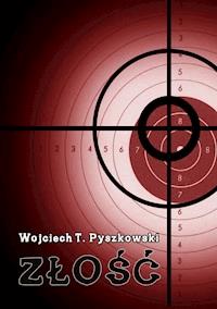 Złość - Wojciech T. Pyszkowski - ebook
