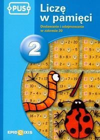 PUS Liczę w pamięci 2 Dodawanie i odejmowanie w zakresie 20 - Cudnik Dorota - książka