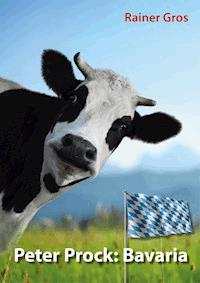 Peter Prock: Bavaria - Rainer Gros - ebook