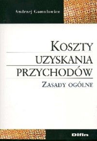 Koszty uzyskania przychodów - Andrzej Gomułowicz - książka