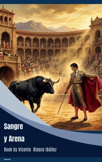 Sangre y Arena - Vicente Blasco Ibanez - ebook