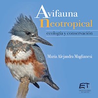 Avifauna neotropical : ecología y conservación - María Alejandra Maglianesi - ebook