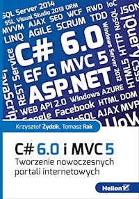 C# 6.0 i MVC 5. Tworzenie nowoczesnych portali internetowych - Rak Tomasz, Żydzik Krzysztof - książka