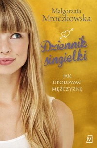 Dziennik singielki - Małgorzata Mroczkowska - książka