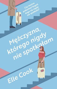 Mężczyzna, którego nigdy nie spotkałam - Cook Elle - ebook + książka