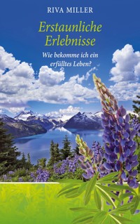 Erstaunliche Erlebnisse - Riva Miller - ebook