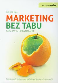 Marketing bez tabu czyli jak to robią najlepsi - Hall Richard - książka