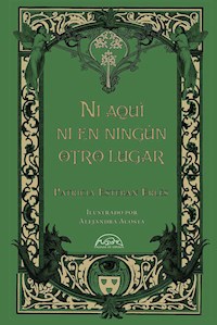 Ni aquí ni en ningún otro lugar - Patricia Esteban Erlés - ebook